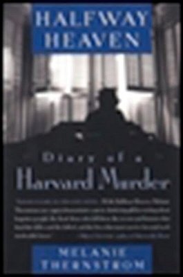 Halfway Heaven: Diary Of A Harvard Murder-..