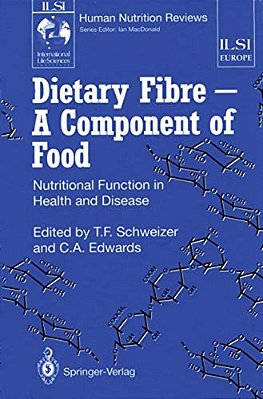 Dietary Fibre -- A Component Of Food: Nutritional Function In Health And Disease-..