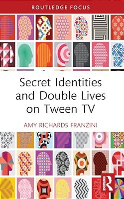 Secret Identities And Double Lives On Tween Tv-..