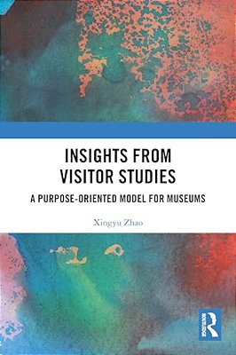 Insights From Visitor Studies: A Purpose-Oriented Model For Museums-..