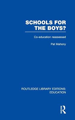 Schools For The Boys?: Co-Education Reassessed-..