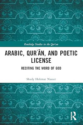 Arabic, Qur? An, And Poetic License: Reciting The Word Of God-..