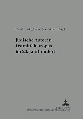 Juedische Autoren Ostmitteleuropas Im 20. Jahrhundert: 2., Ueberarbeitete Auflage-..