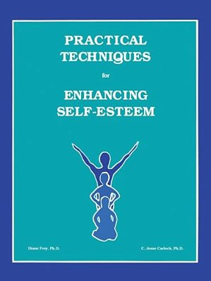 Practical Techniques For Enhancing Self-Esteem-..