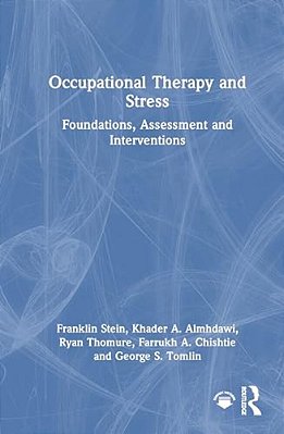 Occupational Therapy And Stress: Foundations, Assessment And Interventions-..