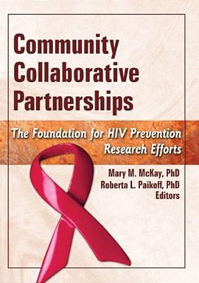 Community Collaborative Partnerships: The Foundation For Hiv Prevention Research Efforts-..
