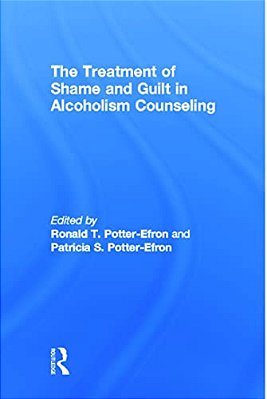 The Treatment Of Shame And Guilt In Alcoholism Counseling-..