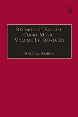 Records Of English Court Music: Volume I (1660-1685)-..