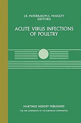 Acute Virus Infections Of Poultry: A Seminar In The Cec Agricultural Research Programme, Held In Brussels, June 13-14, 1985-..