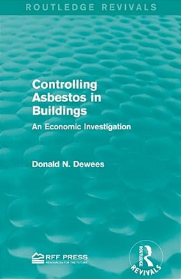 Controlling Asbestos In Buildings: An Economic Investigation-..