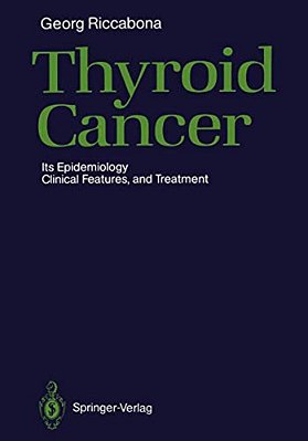 Thyroid Cancer: Its Epidemiology, Clinical Features, And Treatment-..