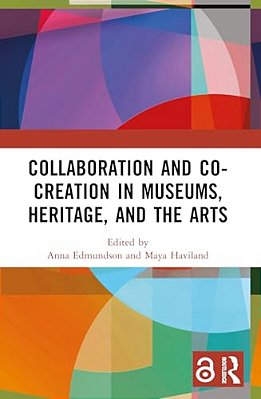 Collaboration And Co-Creation In Museums, Heritage, And The Arts-..