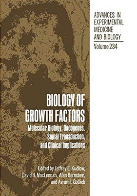 Biology Of Growth Factors: Molecular Biology, Oncogenes, Signal Transduction, And Clinical Implications-..
