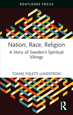 Nation, Race, Religion: A Story Of Sweden's Spiritual Vikings-..