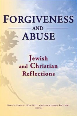 Forgiveness And Abuse: Jewish And Christian Reflections-..