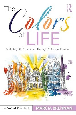 The Colors Of Life: Exploring Life Experience Through Color And Emotion-..