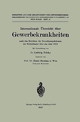 Internationale Übersicht Über Gewerbekrankheiten Nach Den Berichten Der Gewerbeinspektionen Der Kulturländer Über Das Jahr 1919-..