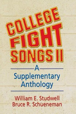 College Fight Songs II: A Supplementary Anthology-..