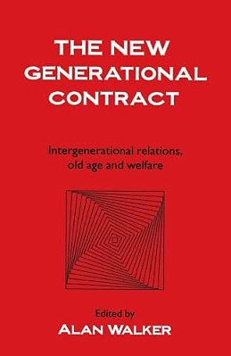 The New Generational Contract: Intergenerational Relations And The Welfare State-..