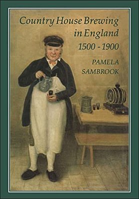 Country House Brewing In England, 1500-1900-..