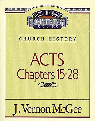 Thru The Bible Vol. 41: Church History (Acts 15-28): 41-..