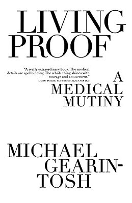 Living Proof: A Medical Mutiny-..