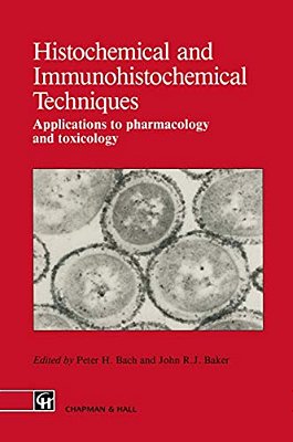 Histochemical And Immunohistochemical Techniques: Applications To Pharmacology And Toxicology-..