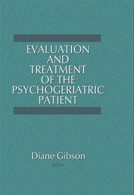 Evaluation And Treatment Of The Psychogeriatric Patient-..