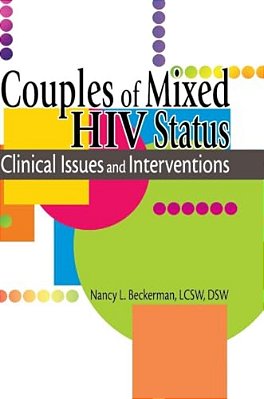 Couples Of Mixed Hiv Status: Clinical Issues And Interventions-..