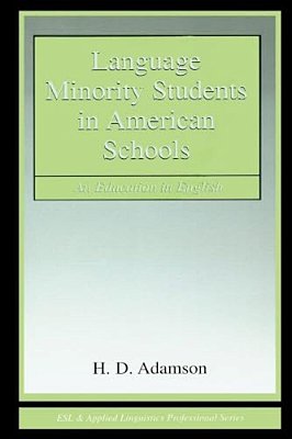 Language Minority Students In American Schools: An Education In English-..