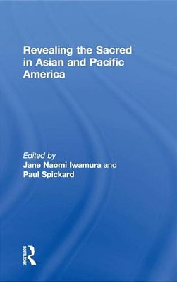 Revealing The Sacred In Asian And Pacific America-..
