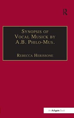 Synopsis Of Vocal Musick By A. B. Philo-Mus. -..