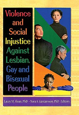 Violence And Social Injustice Against Lesbian, Gay, And Bisexual People-..