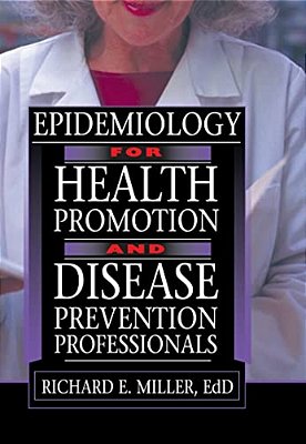 Epidemiology For Health Promotion And Disease Prevention Professionals-..