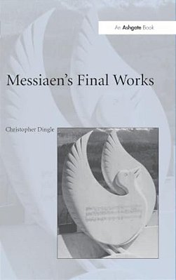 Messiaen's Final Works-..