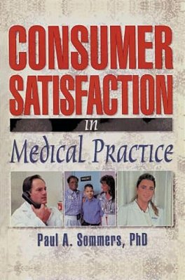 Consumer Satisfaction In Medical Practice-..