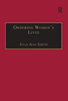 Ordering Women's Lives: Penitentials And Nunnery Rules In The Early Medieval West-..