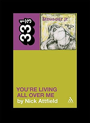 Dinosaur Jr.'s You'Re Living All Over Me-..