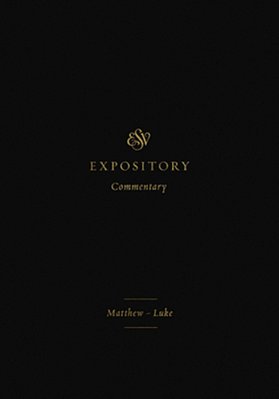 Esv Expository Commentary: Matthew-Luke (Volume 8)-..
