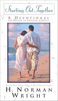 Starting Out Together: A Devotional For Dating Or Engaged Couples-..