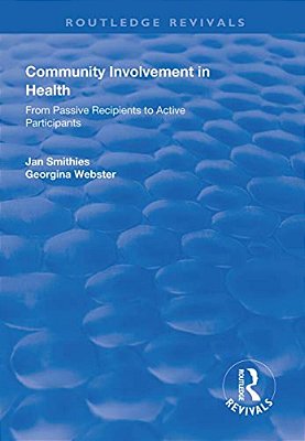 Community Involvement In Health: From Passive Recipients To Active Participants-..