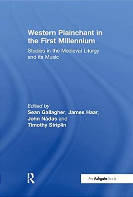 Western Plainchant In The First Millennium: Studies In The Medieval Liturgy And Its Music-..
