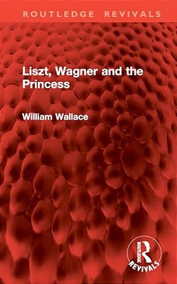 Liszt, Wagner And The Princess-..