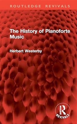 The History Of Pianoforte Music-..