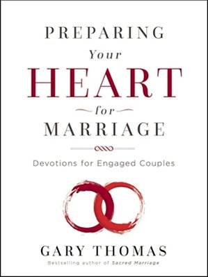 Preparing Your Heart For Marriage: Devotions For Engaged Couples (A 30-Day Devotional)-..