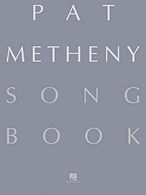 Pat Metheny Songbook: Lead Sheets For 167 Jazz And Fusion Compositions Guitar Sheet Music With Chords And Melodies Hal Leonard Jazz Fake Book For Musi-..