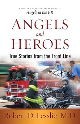 Angels And Heroes: True Stories From The Front Line-..