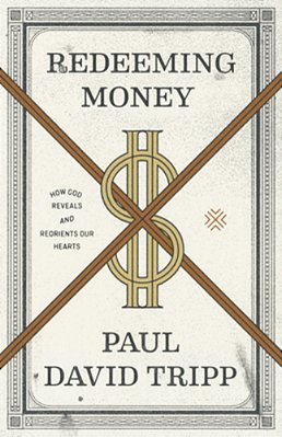 Redeeming Money: How God Reveals And Reorients Our Hearts-..