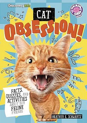 Cat Obsession!: Facts, Quizzes, And Activities About Our Feline Friends-..