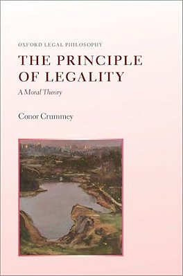 Principle Of Legality: A Moral Theory-..